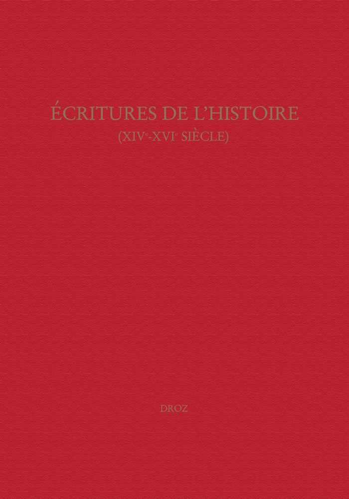 Couverture du livre « ECRITURES DE L'HISTOIRE : XIVE-XVIE SIECLE » de Xxx, librairie Les Contes Infusés à Corte