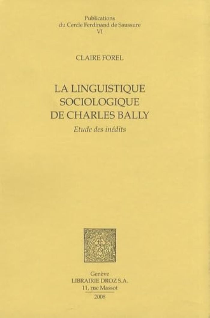 Couverture du livre « LA LINGUISTIQUE SOCIOLOGIQUE DE CHARLES BALLY », librairie Les Contes Infusés à Corte