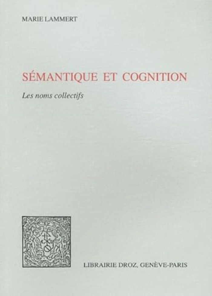 Couverture du livre « SEMANTIQUE ET COGNITION : LES NOMS COLLECTIFS » de Marie Lammert, librairie Les Contes Infusés à Corte
