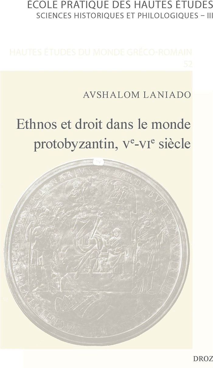 Couverture du livre « ETHNOS ET DROIT DANS LE MONDE PROTOBYZANTIN, VE-VIE SIECLE » de Avshalom Laniado, librairie Les Contes Infusés à Corte