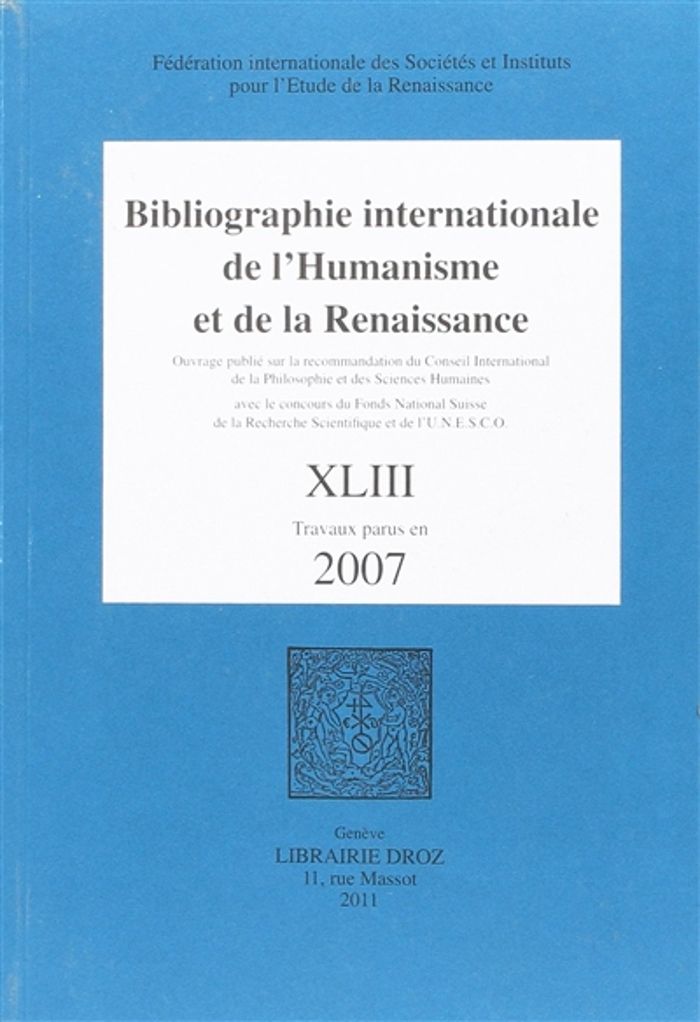 Couverture du livre « BIBLIOGRAPHIE INTERNATIONALE DE L'HUMANISME ET DE LA RENAISSANCE. TOME XLIII » de Xxx, librairie Les Contes Infusés à Corte