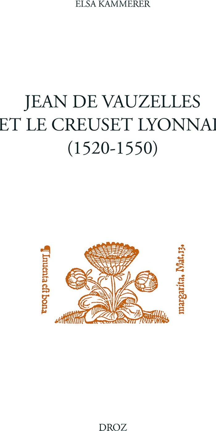 Couverture du livre « JEAN DE VAUZELLES ET LE CREUSET LYONNAIS » de Elsa Kammerer, librairie Les Contes Infusés à Corte