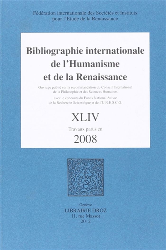 Couverture du livre « BIBLIOGRAPHIE INTERNATIONALE DE L HUMANISME ET DE LA RENAISSANCE. TOME XLIV, TRAVAUX PARUS EN 2008 » de Xxx, librairie Les Contes Infusés à Corte