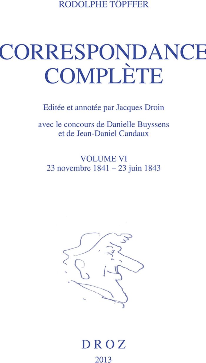 Couverture du livre « CORRESPONDANCE COMPLETE. VOLUME VI » de Topffer Rodolphe, librairie Les Contes Infusés à Corte
