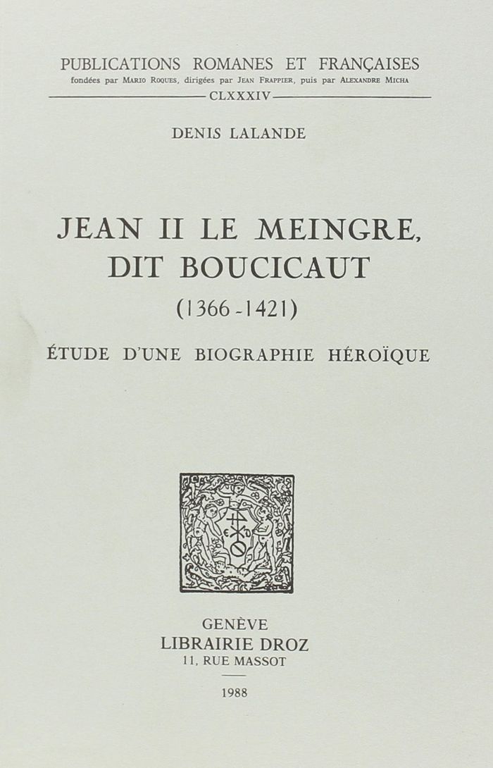 Couverture du livre « JEAN II LE MEINGRE, DIT BOUCICAUT : 1366-1421 : », librairie Les Contes Infusés à Corte
