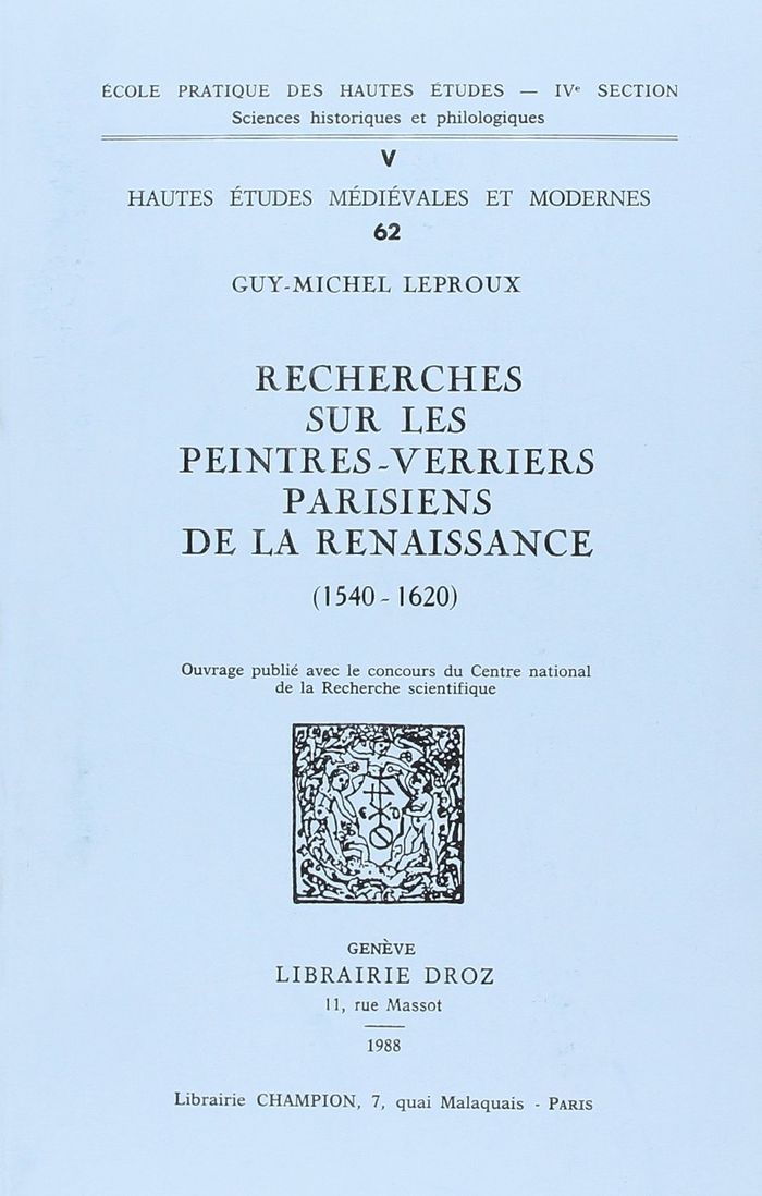 Couverture du livre « RECHERCHES SUR LES PEINTRES-VERRIERS PARISIENS DE LA RENAISSANCE, 1540-1620 » de Guy-Michel Leproux, librairie Les Contes Infusés à Corte
