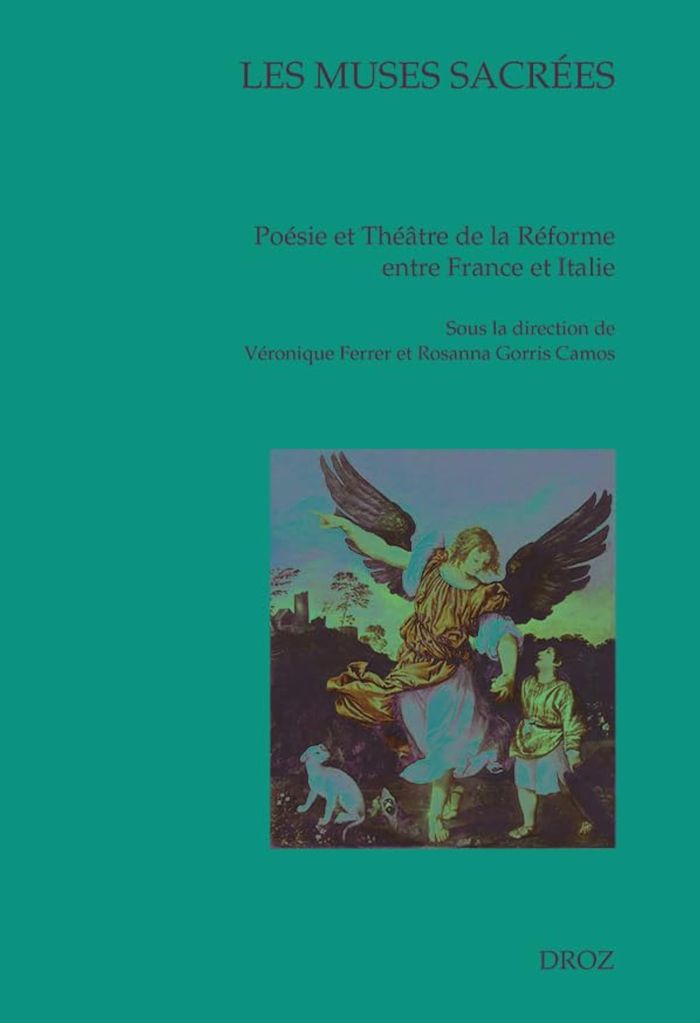 Couverture du livre « LES MUSES SACREES. POESIE ET THEATRE DE LA REFORME ENTRE FRANCE ET ITALIE » de Gorris Camos R. Et F, librairie Les Contes Infusés à Corte