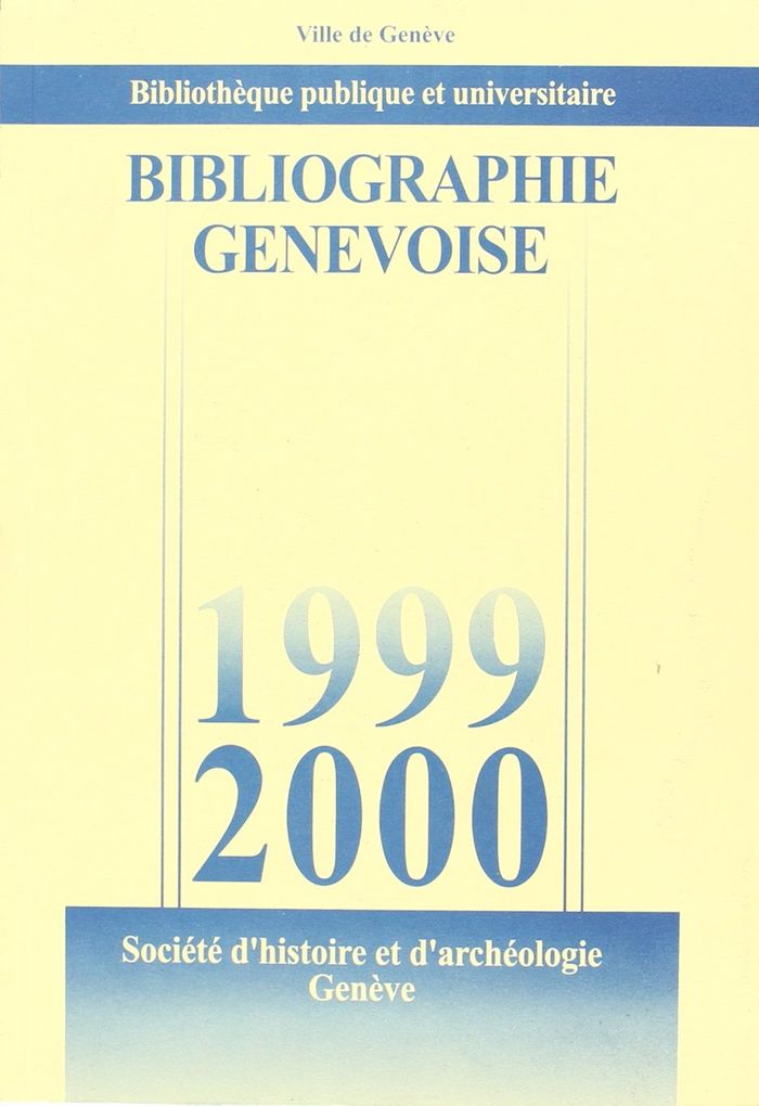 Couverture du livre « BIBLIOGRAPHIE GENEVOISE 1999-2000 », librairie Les Contes Infusés à Corte