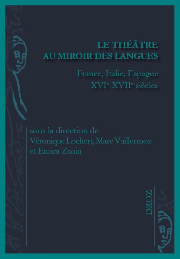 Couverture du livre « LE THEATRE AU MIROIR DES LANGUES. FRANCE, ITALIE, ESPAGNE XVIE-XVIIE SIECLES » de Xxx, librairie Les Contes Infusés à Corte