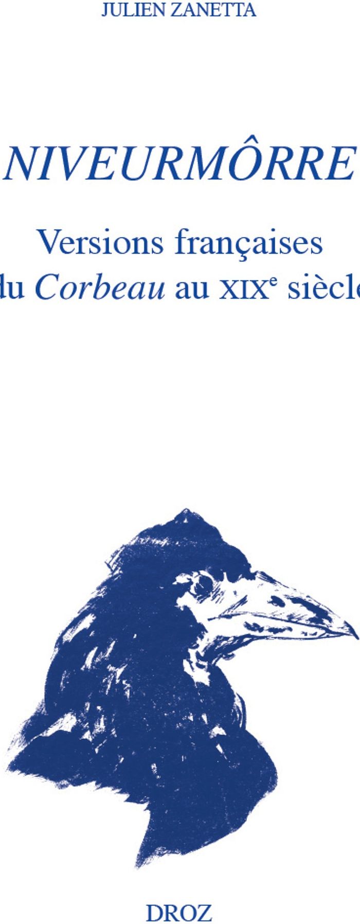 Couverture du livre « Niveurmôrre : versions françaises du Corbeau au XIXe siècle » de Edgar Allan Poe, librairie Les Contes Infusés à Corte