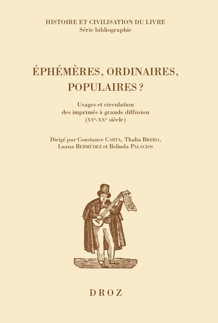 Couverture du livre « Éphémères, ordinaires, populaires ? : usages et circulation des imprimés à grande diffusion (XVe-XXe siècle) » de par Constance Carta, librairie Les Contes Infusés à Corte