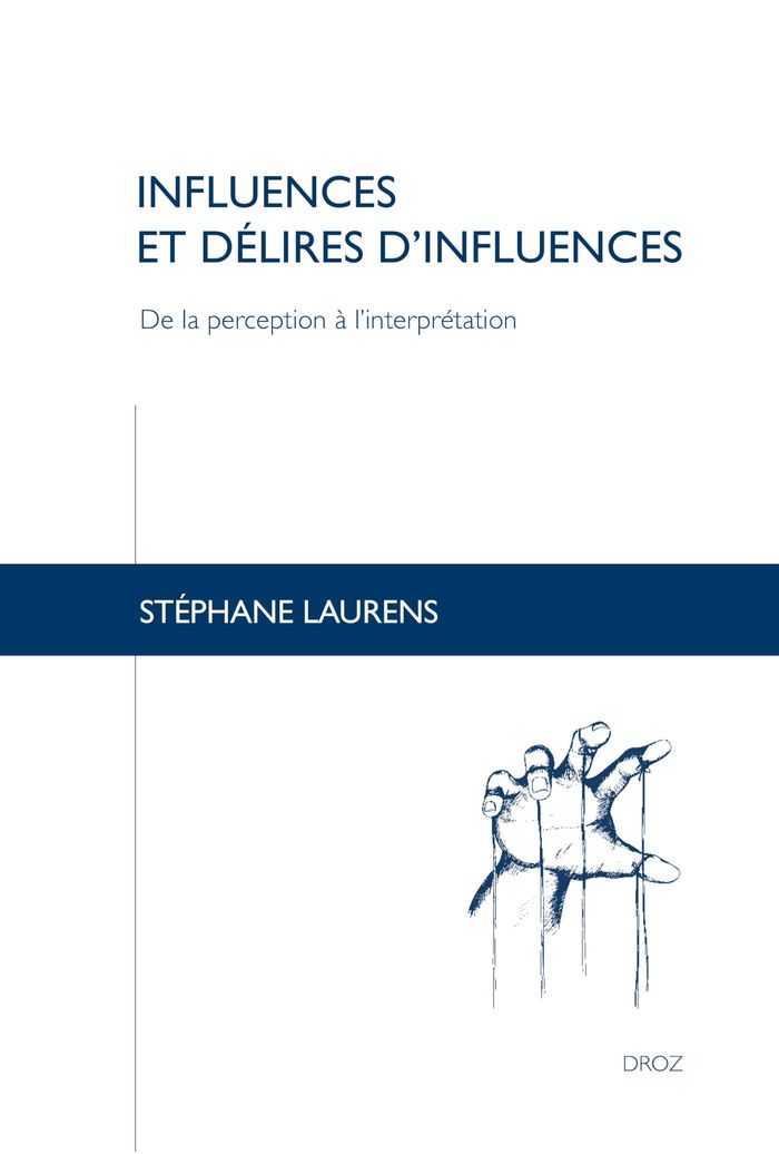 Couverture du livre « Influences et délires d'influences : de la perception à l'interprétation » de Stéphane Laurens, librairie Les Contes Infusés à Corte