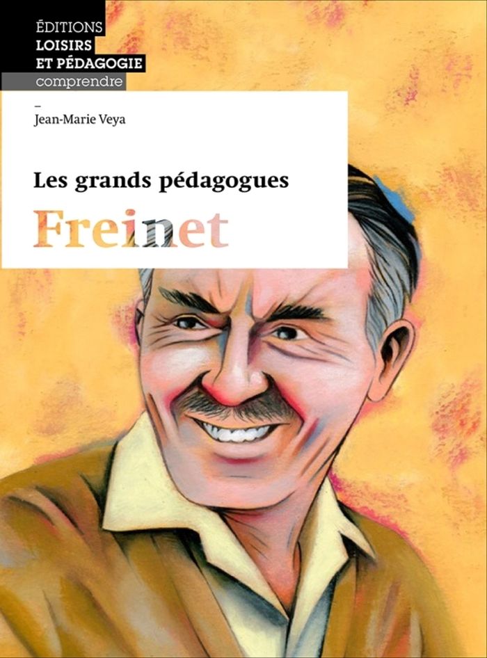 Couverture du livre « FREINET - LES GRANDS PEDAGOGUES » de Jean-Marie Veya, librairie Les Contes Infusés à Corte