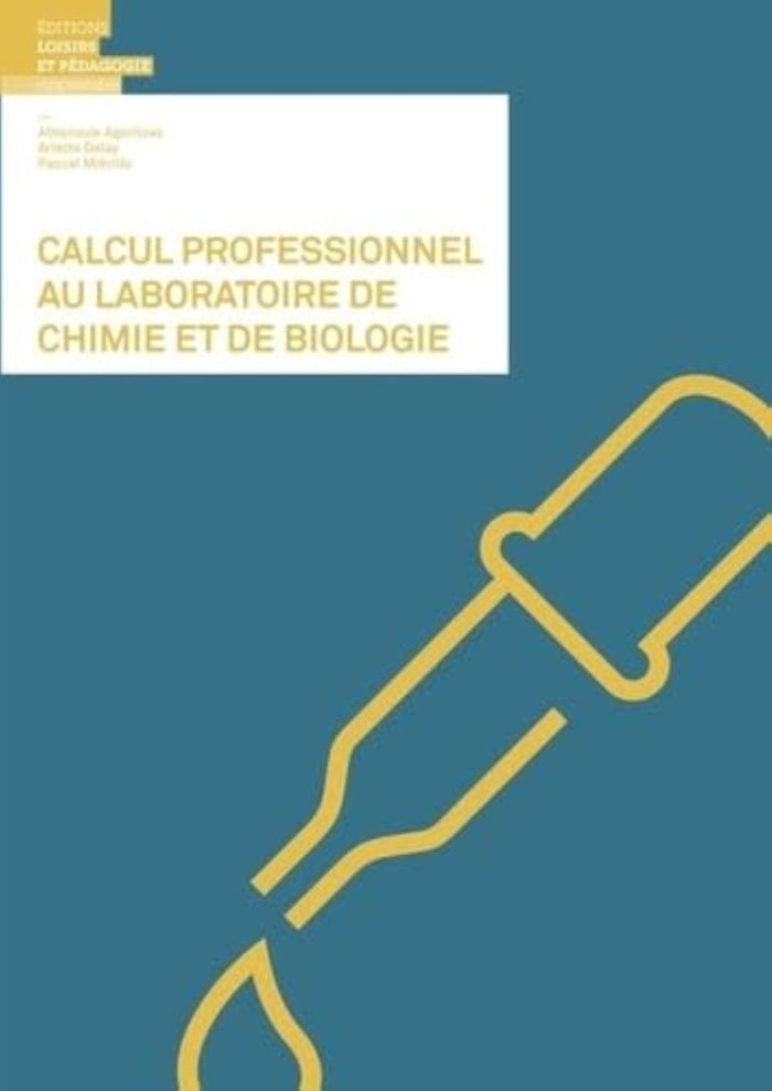 Couverture du livre « CALCUL PROFESSIONNEL AU LABORATOIRE DE CHIMIE ET BIOLOGIE » de Agoritsas/delay, librairie Les Contes Infusés à Corte