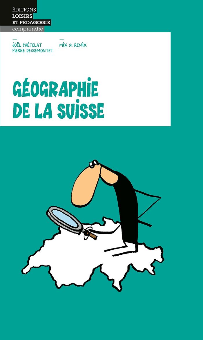 Couverture du livre « GEOGRAPHIE DE LA SUISSE » de Chetelat/dessemontet, librairie Les Contes Infusés à Corte
