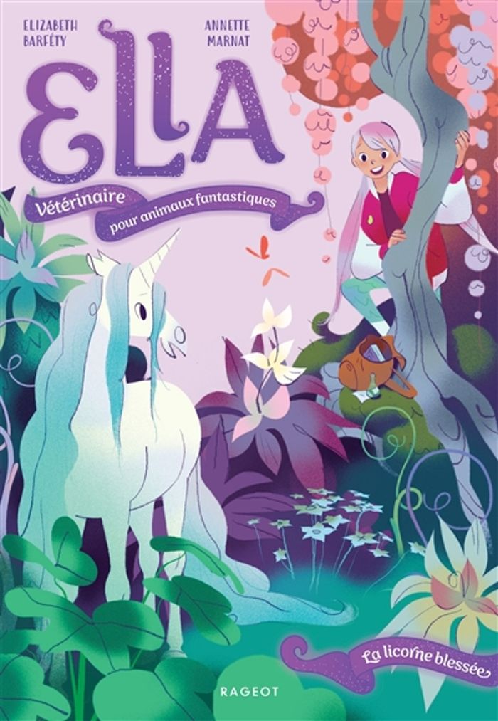 Couverture du livre « ELLA, VETERINAIRE POUR ANIMAUX FANTASTIQUES - T01 - ELLA, VETERINAIRE POUR ANIMAUX FANTASTIQUES - LA », librairie Les Contes Infusés à Corte