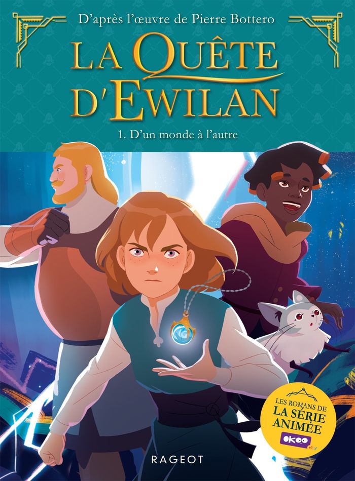 Couverture du livre « LA QUETE D'EWILAN - T01 - LA QUETE D'EWILAN TV - EPISODE 1 - D'UN MONDE A L'AUTRE » de Bottero/berard, librairie Les Contes Infusés à Corte