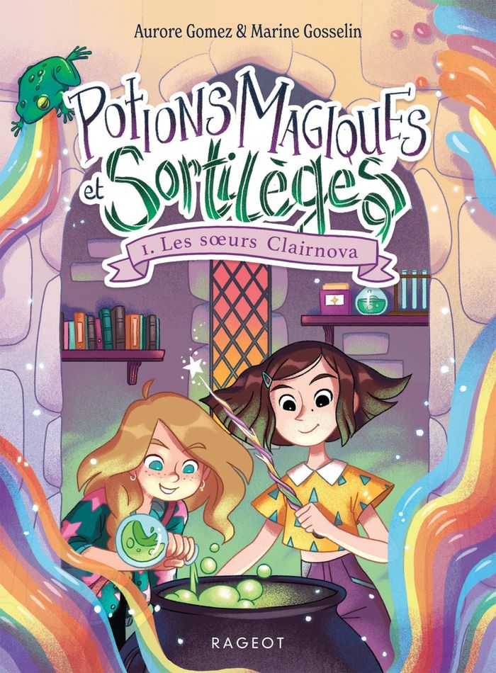 Couverture du livre « POTIONS MAGIQUES ET SORTILEGES - TOME 1: LES SOEURS CLAIRNOVA » de Gomez/gosselin, librairie Les Contes Infusés à Corte