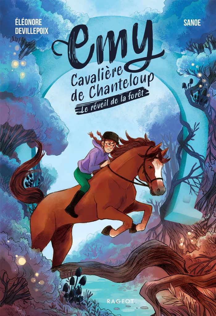 Couverture du livre « Emy, cavalière de Chanteloup - Tome 1 : Le réveil de la forêt » de Éléonore Devillepoix, librairie Les Contes Infusés à Corte