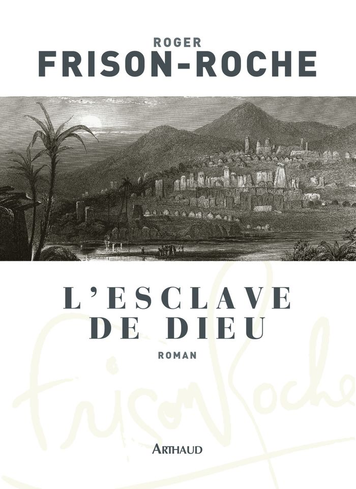 Couverture du livre « L'ESCLAVE DE DIEU » de Roger Frison-Roche, librairie Les Contes Infusés à Corte