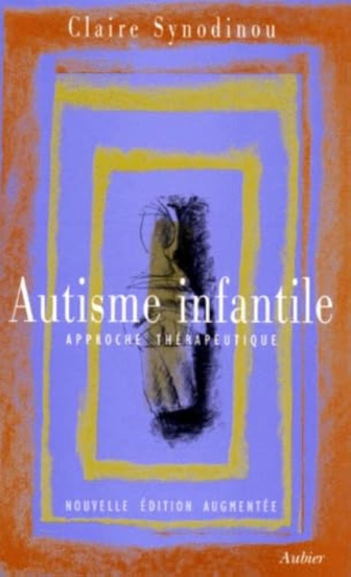 Couverture du livre « AUTISME INFANTILE - APPROCHE THERAPEUTIQUE » de Claire Synodinou, librairie Les Contes Infusés à Corte