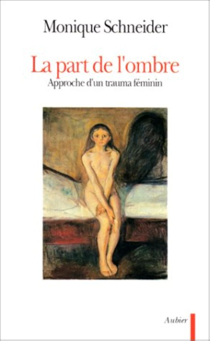 Couverture du livre « LA PART DE L'OMBRE - APPROCHE D'UN TRAUMA FEMININ » de Monique Schneider, librairie Les Contes Infusés à Corte