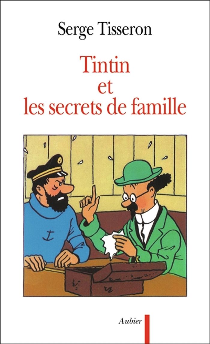 Couverture du livre « TINTIN ET LES SECRETS DE FAMILLE » de Serge Tisseron, librairie Les Contes Infusés à Corte