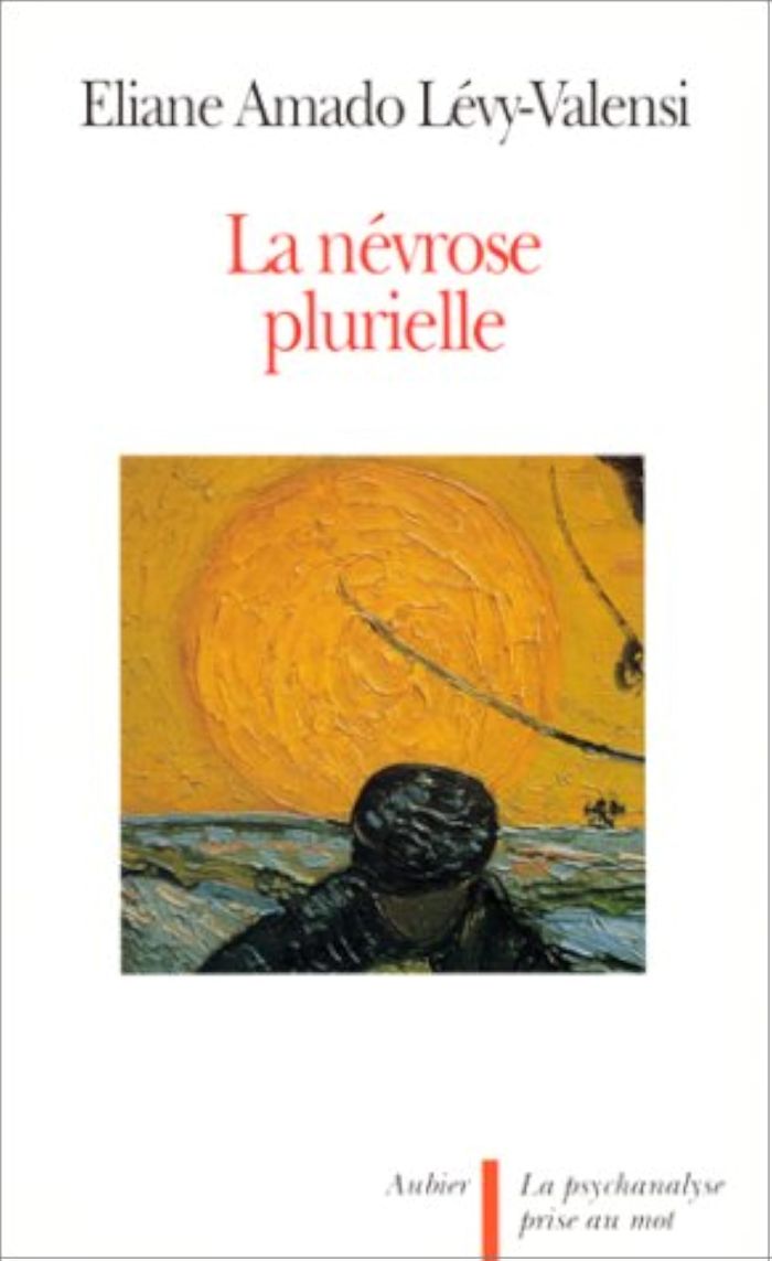 Couverture du livre « LA NEVROSE PLURIELLE » de Amado Levy-Valensi E, librairie Les Contes Infusés à Corte