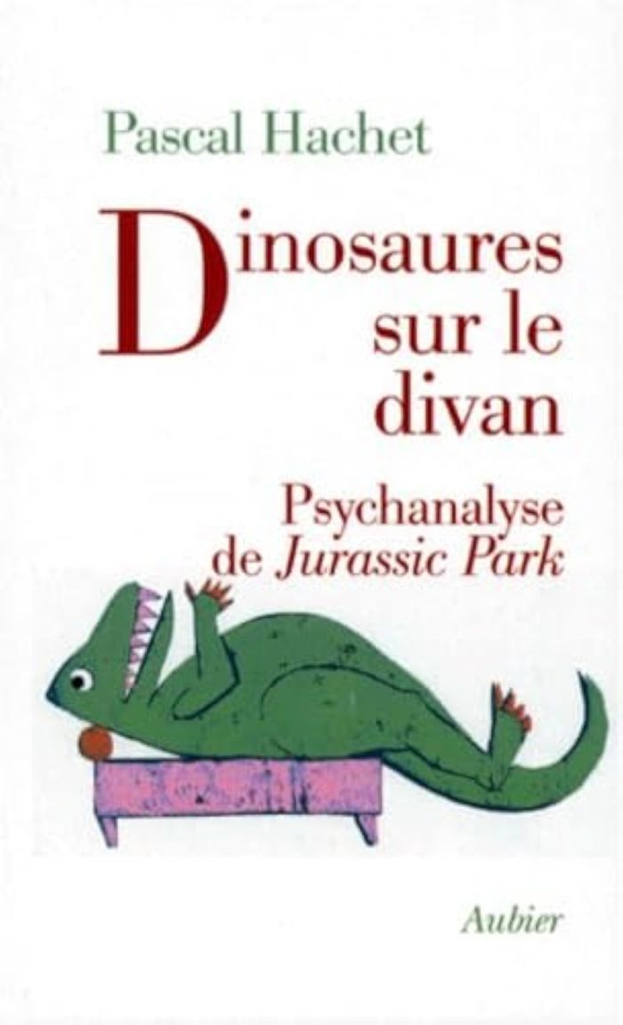 Couverture du livre « DINOSAURES SUR LE DIVAN - PSYCHANALYSE DE JURASSIC PARK » de Pascal Hachet, librairie Les Contes Infusés à Corte