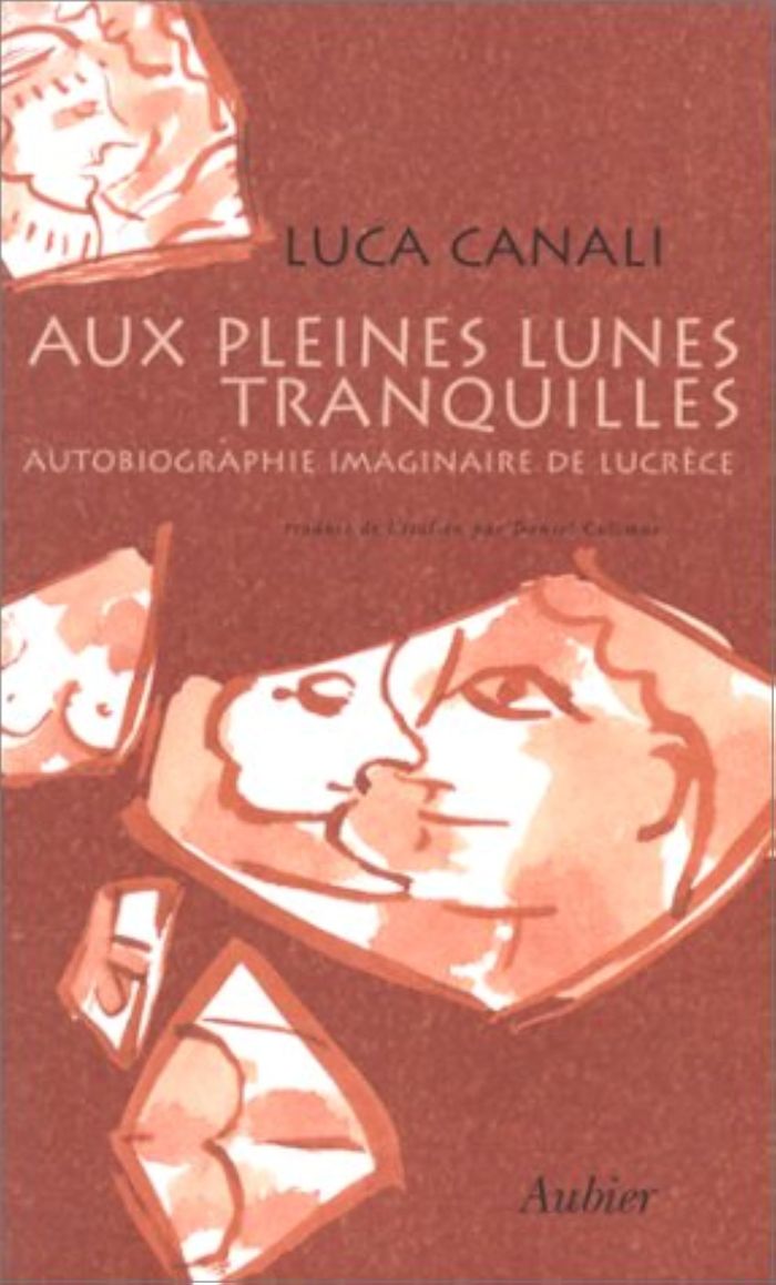 Couverture du livre « AUX PLEINES LUNES TRANQUILLES - AUTOBIOGRAPHIE IMAGINAIRE DE LUCRECE » de Luca Canali, librairie Les Contes Infusés à Corte