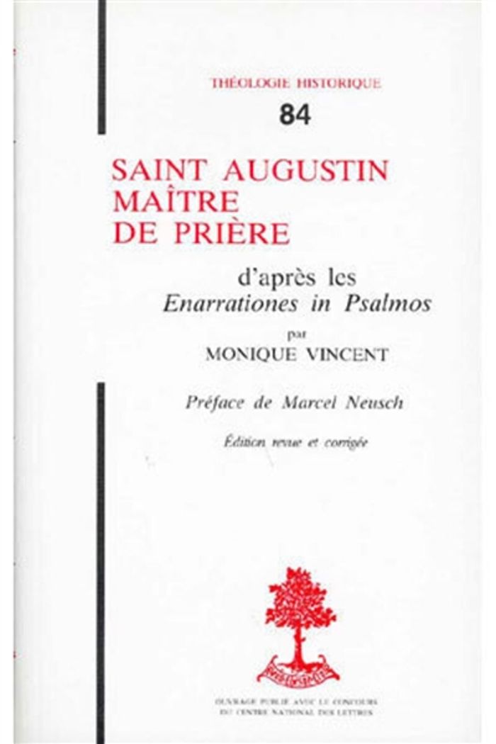 Couverture du livre « TH N84 - SAINT AUGUSTIN, MAITRE DE PRIERE - D'APRES LES ENARRATIONES IN PSALMOS » de Monique Vincent, librairie Les Contes Infusés à Corte