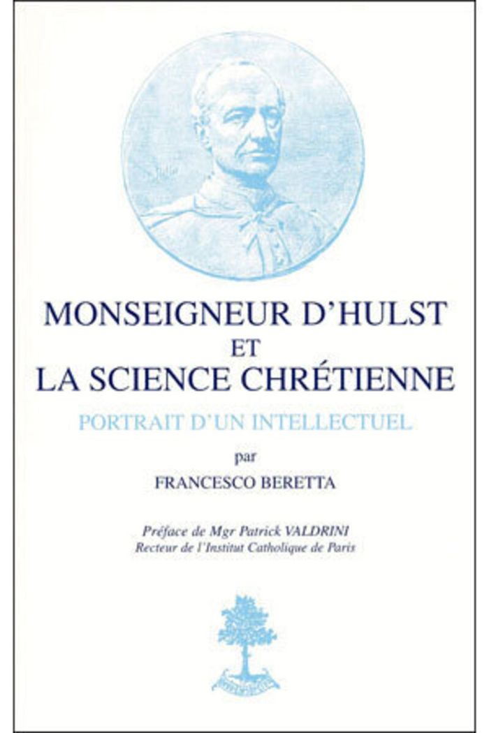 Couverture du livre « MONSEIGNEUR D'HULST ET LA SCIENCE CHRETIENNE - PORTRAIT D'UN INTELLECTUEL - N 16 » de Patrick Valdrini, librairie Les Contes Infusés à Corte