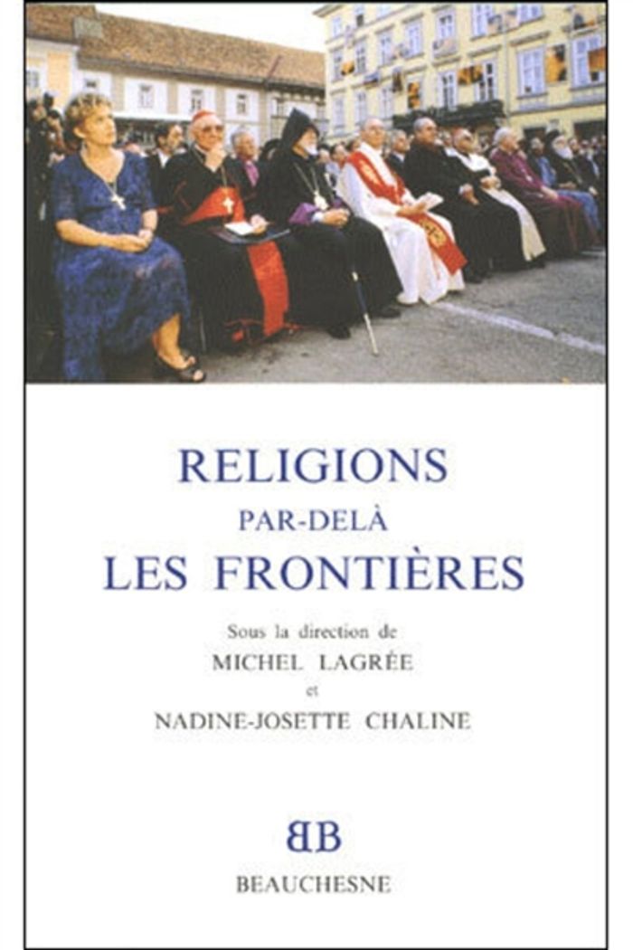 Couverture du livre « BB N32 - RELIGIONS PAR-DELA LES FRONTIERES » de Michel Lagree, librairie Les Contes Infusés à Corte