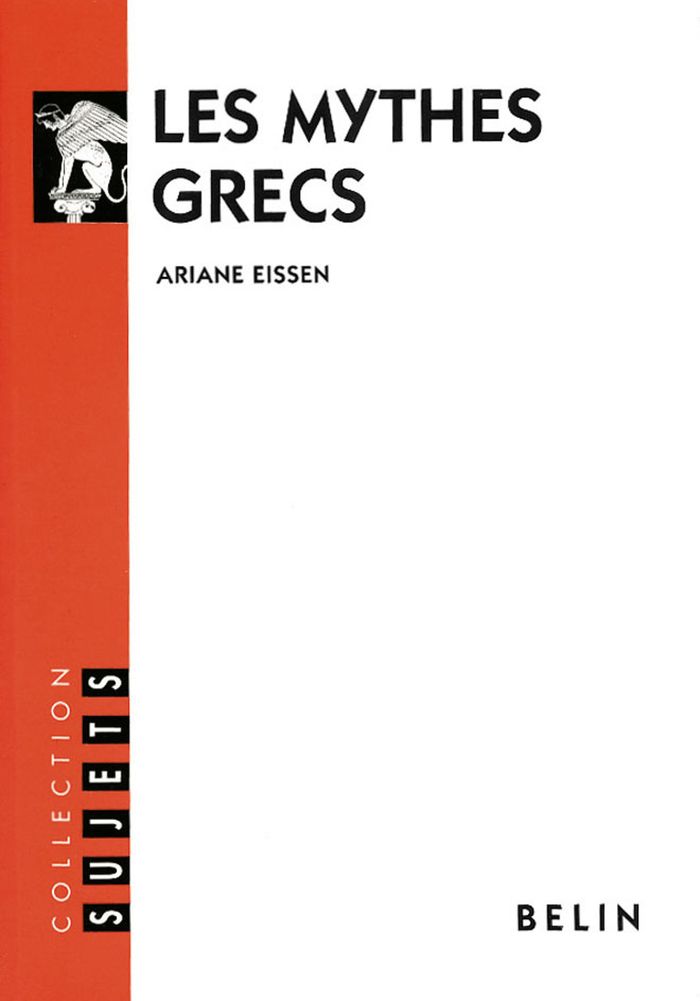 Couverture du livre « LES MYTHES GRECS » de Ariane Eissen, librairie Les Contes Infusés à Corte