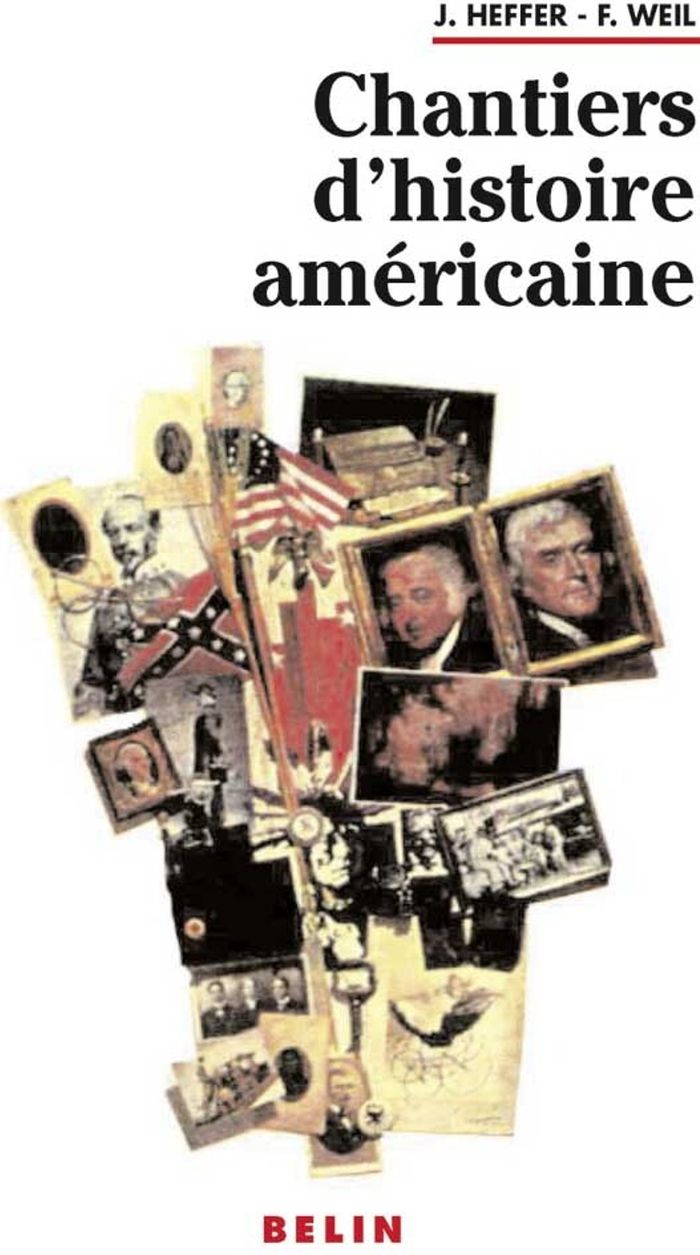 Couverture du livre « CHANTIERS D'HISTOIRE AMERICAINE » de Heffer/weil, librairie Les Contes Infusés à Corte