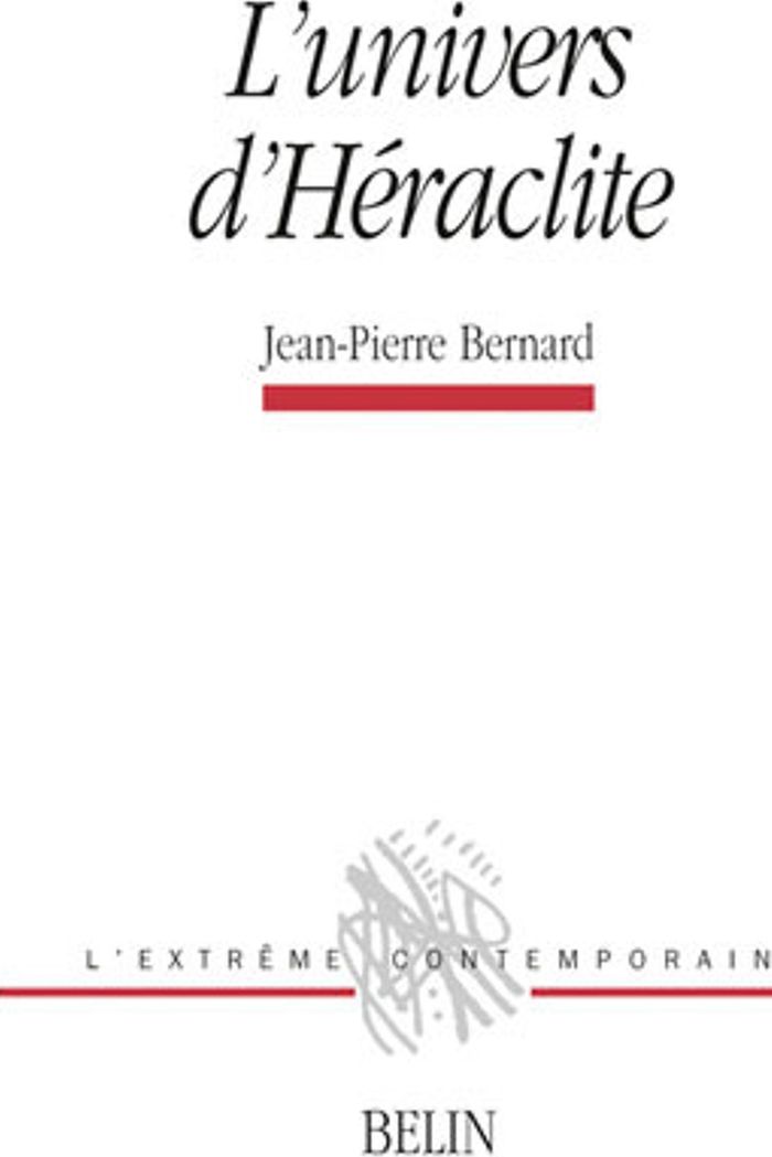 Couverture du livre « L'UNIVERS D'HERACLITE » de Michel Deguy, librairie Les Contes Infusés à Corte
