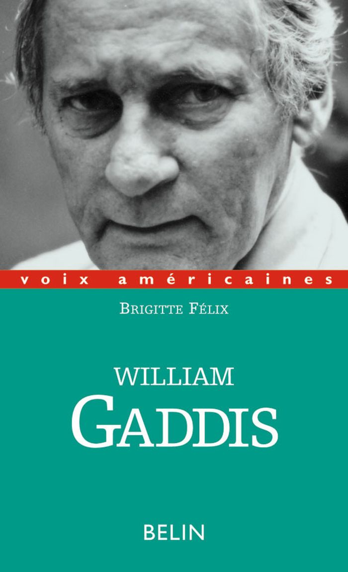 Couverture du livre « WILLIAM GADDIS. L'ALCHIMIE DE L'ECRITURE » de Marc Chenetier, librairie Les Contes Infusés à Corte
