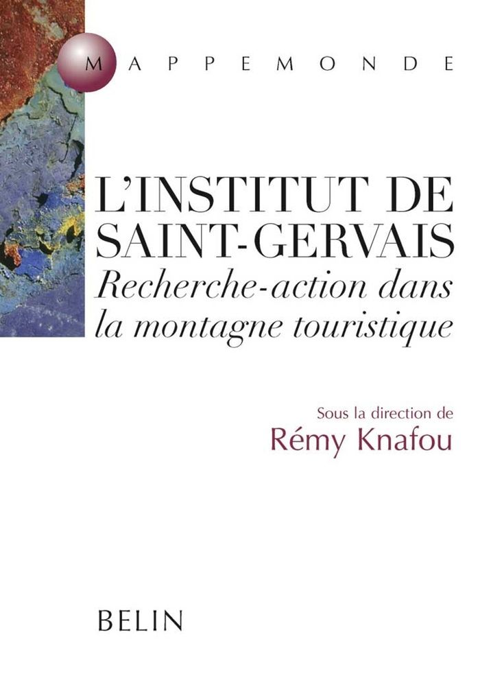 Couverture du livre « L'INSTITUT DE SAINT-GERVAIS - RECHERCHE-ACTION DANS LA MONTAGNE TOURISTIQUE » de Remy Knafou, librairie Les Contes Infusés à Corte