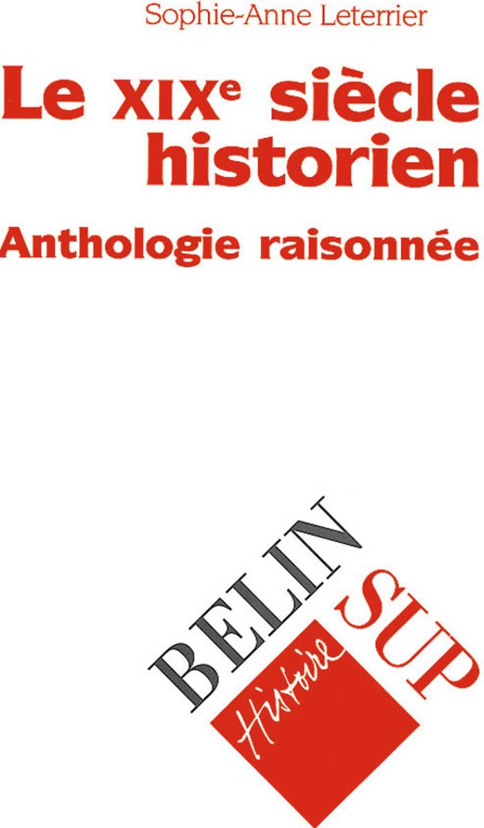 Couverture du livre « LE XIXE SIECLE HISTORIEN - ANTHOLOGIE RAISONNEE » de Robert Frank, librairie Les Contes Infusés à Corte