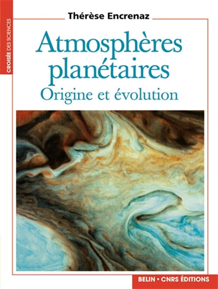 Couverture du livre « ATMOSPHERES PLANETAIRES : ORIGINE ET EVOLUTION » de Therese Encrenaz, librairie Les Contes Infusés à Corte