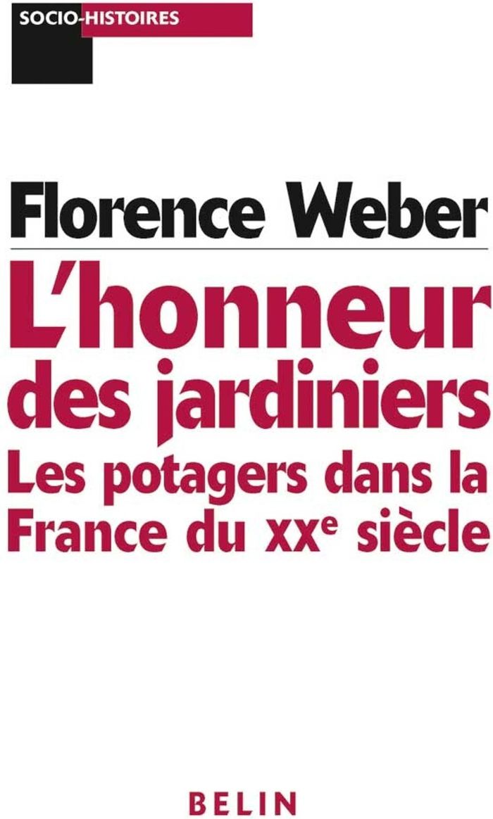 Couverture du livre « L'HONNEUR DES JARDINIERS. - LES POTAGERS DANS LA FRANCE DU XXE SIECLE » de Gerard Noiriel, librairie Les Contes Infusés à Corte