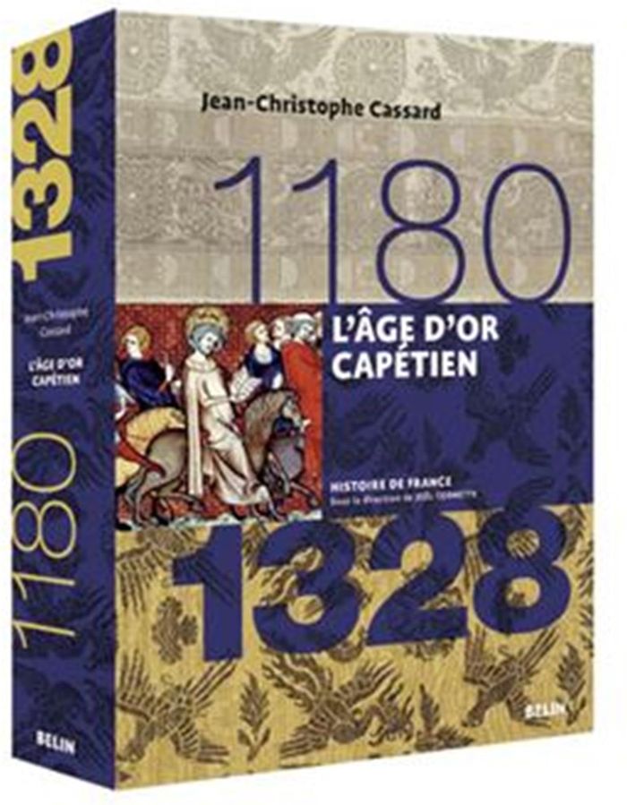 Couverture du livre « L'AGE D'OR CAPETIEN (1180-1328) - VERSION BROCHEE » de Joel Cornette, librairie Les Contes Infusés à Corte
