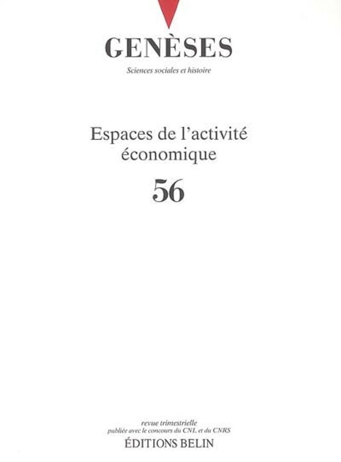 Couverture du livre « GENESES N 56 - ESPACES DE L'ACTIVITE ECONOMIQUE », librairie Les Contes Infusés à Corte