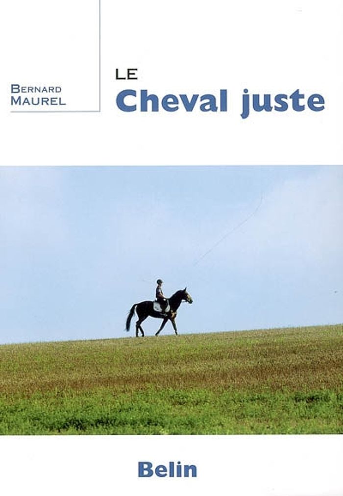 Couverture du livre « LE CHEVAL JUSTE » de Bernard Maurel, librairie Les Contes Infusés à Corte