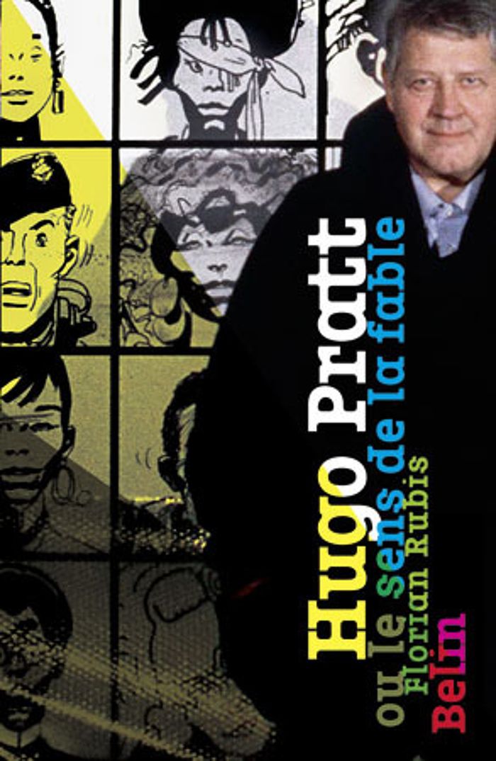 Couverture du livre « HUGO PRATT OU LE SENS DE LA FABLE » de Florian Rubis, librairie Les Contes Infusés à Corte