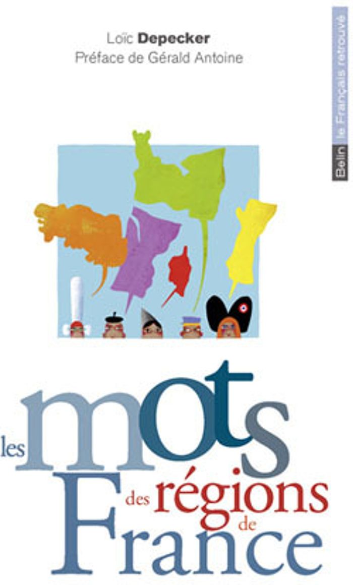 Couverture du livre « LES MOTS DES REGIONS DE FRANCE » de Jean Bouffartigue, librairie Les Contes Infusés à Corte