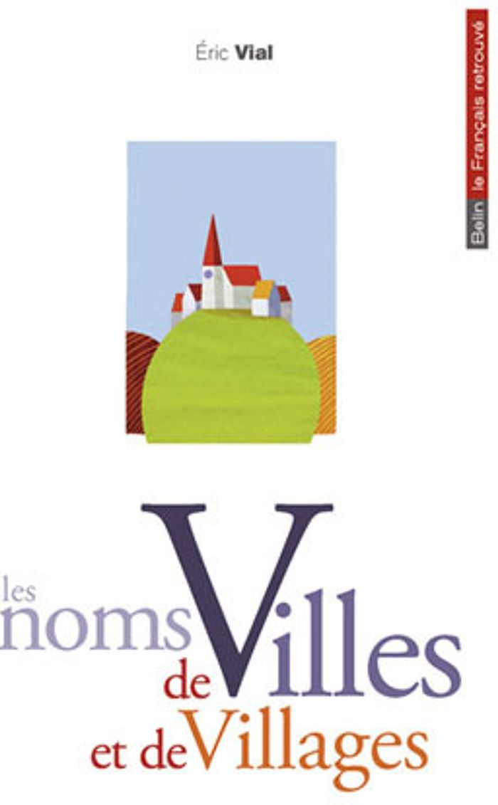 Couverture du livre « LES NOMS DE VILLES ET DE VILLAGES » de Jean Bouffartigue, librairie Les Contes Infusés à Corte