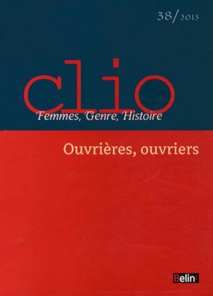 Couverture du livre « CLIO. FEMMES, GENRE, HISTOIRE, N 38. "OUVRIERES, OUVRIERS" » de Xavier Vigna, librairie Les Contes Infusés à Corte