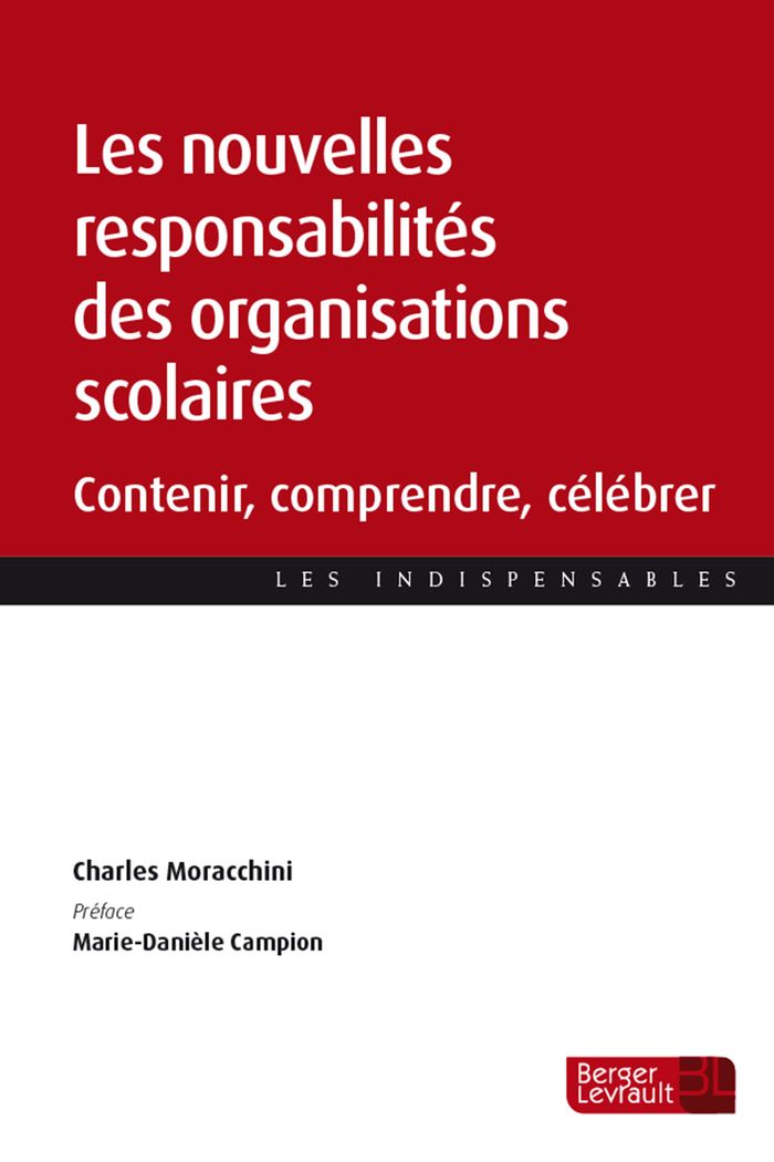 Couverture du livre « Les nouvelles responsabilités des organisations scolaires : contenir, comprendre, célébrer » de Charles Moracchini, librairie Les Contes Infusés à Corte