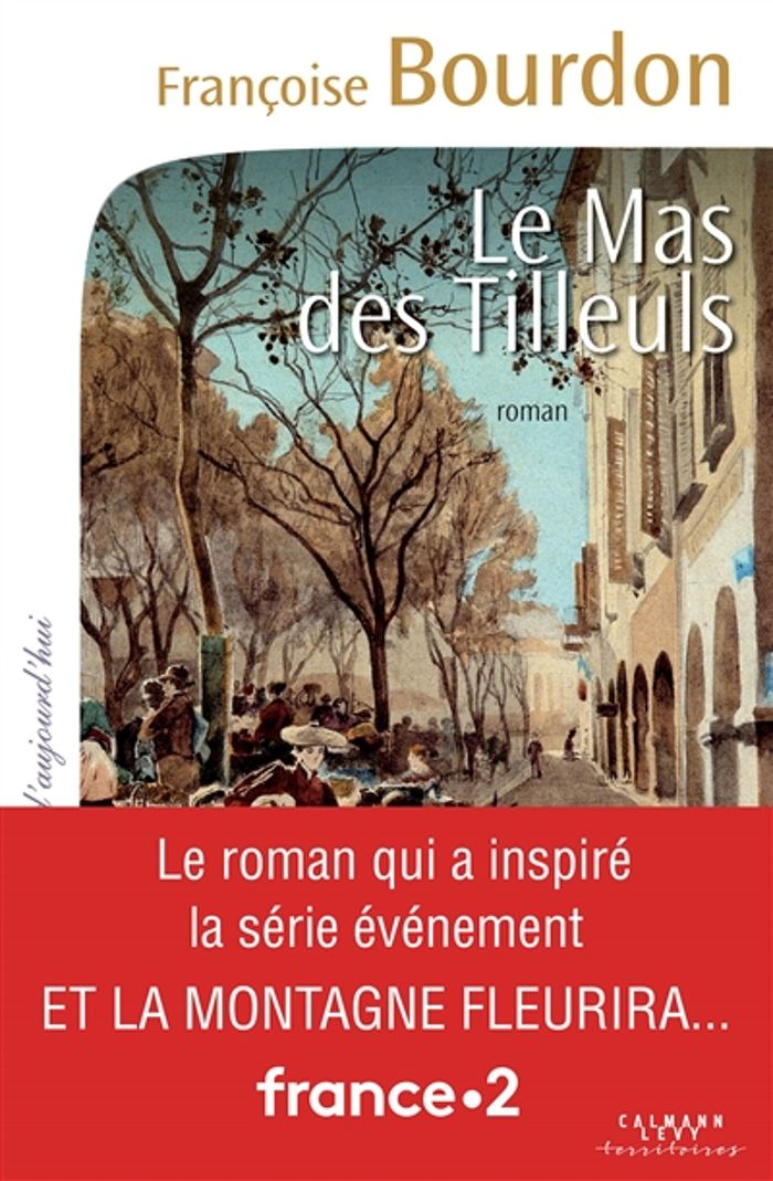 Couverture du livre « Le mas des Tilleuls : roman » de Françoise Bourdon, librairie Les Contes Infusés à Corte
